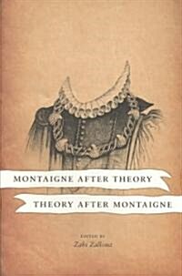 Montaigne After Theory, Theory After Montaigne (Paperback)