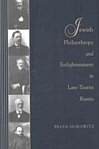 Jewish Philanthropy and Enlightenment in Late-Tsarist Russia (Paperback)