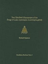 Two Gandhari Manuscripts of the Songs of Lake Anavatapta (Anavatapta-Gatha): British Library Kharosthi Fragment 1 and Senior Scroll 14 Volume 5 (Hardcover)