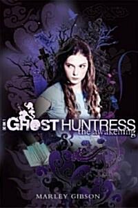 Ghost Huntress Book 1: The Awakening (Paperback)