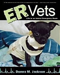 ER Vets: Life in an Animal Emergency Room (Paperback)