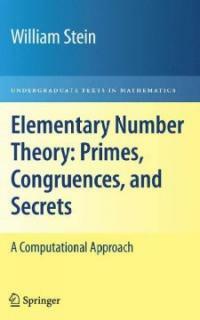 Elementary Number Theory: Primes, Congruences, and Secrets: A Computational Approach (Hardcover)