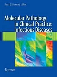 Molecular Pathology in Clinical Practice: Infectious Diseases (Paperback, 2009)