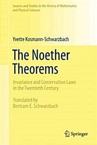 The Noether Theorems: Invariance and Conservation Laws in the Twentieth Century (Hardcover)