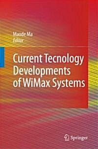 Current Technology Developments of WiMax Systems (Hardcover)