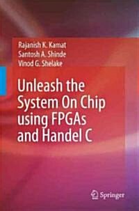 Unleash the System on Chip Using FPGAs and Handel C (Hardcover)