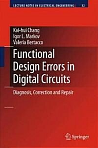 Functional Design Errors in Digital Circuits: Diagnosis Correction and Repair (Hardcover, 2009)