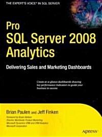 Pro SQL Server 2008 Analytics: Delivering Sales and Marketing Dashboards (Paperback)