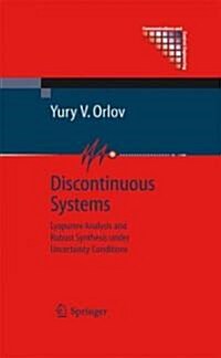 Discontinuous Systems : Lyapunov Analysis and Robust Synthesis under Uncertainty Conditions (Hardcover, 2nd Printing.)