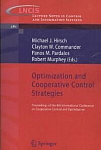 Optimization and Cooperative Control Strategies: Proceedings of the 8th International Conference on Cooperative Control and Optimization (Paperback)