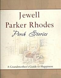 Porch Stories: A Grandmothers Guide to Happiness (Paperback)