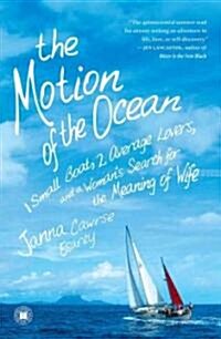 The Motion of the Ocean: 1 Small Boat, 2 Average Lovers, and a Womans Search for the Meaning of Wife (Paperback)