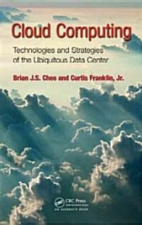 Cloud Computing: Technologies and Strategies of the Ubiquitous Data Center (Hardcover)