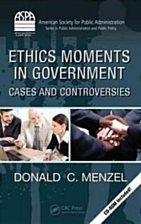 [중고] Ethics Moments in Government: Cases and Controversies [With CDROM] (Hardcover)