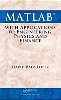 Matlab With Applications to Engineering, Physics and Finance (Hardcover, 1st)