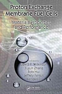 Proton Exchange Membrane Fuel Cells: Materials Properties and Performance (Hardcover)