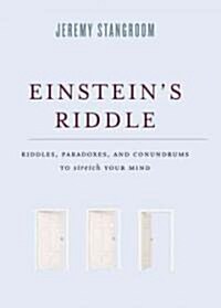 Einsteins Riddle: Riddles, Paradoxes, and Conundrums to Stretch Your Mind (Hardcover)