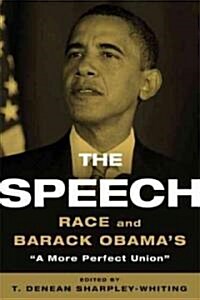 The Speech: Race and Barack Obamas A More Perfect Union (Paperback)