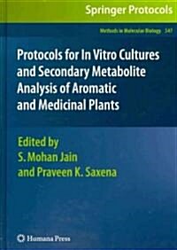 Protocols for in Vitro Cultures and Secondary Metabolite Analysis of Aromatic and Medicinal Plants (Hardcover, 2009)