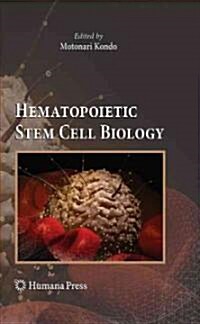 Hematopoietic Stem Cell Biology (Hardcover, 2010)