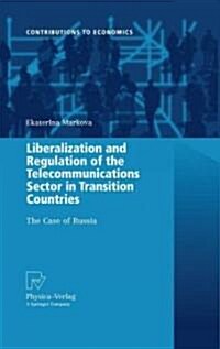 Liberalization and Regulation of the Telecommunications Sector in Transition Countries: The Case of Russia (Hardcover)