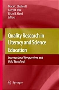 Quality Research in Literacy and Science Education: International Perspectives and Gold Standards (Hardcover, 2009)