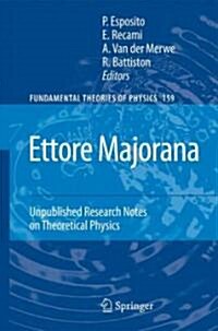 Ettore Majorana: Unpublished Research Notes on Theoretical Physics (Hardcover, 2009)