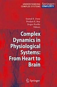 Complex Dynamics in Physiological Systems: From Heart to Brain (Hardcover)