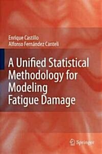 A Unified Statistical Methodology for Modeling Fatigue Damage (Hardcover)