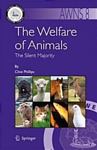 The Welfare of Animals: The Silent Majority (Hardcover, 2009)