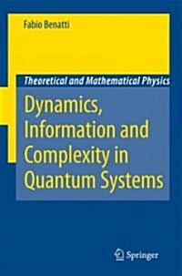 Dynamics, Information and Complexity in Quantum Systems (Hardcover)