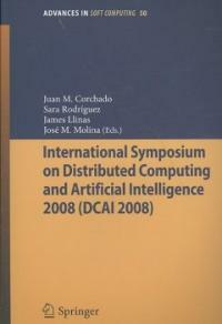 International Symposium on Distributed Computing and Artificial Intelligence 2008 (DCAI 2008)