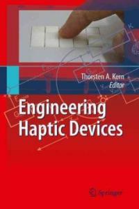 Engineering haptic devices : a beginner's guide for engineers