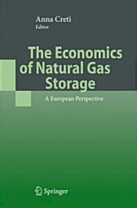 The Economics of Natural Gas Storage: A European Perspective (Hardcover)