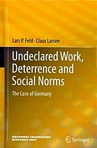 Undeclared Work, Deterrence and Social Norms: The Case of Germany (Hardcover, 2012)