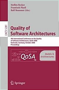 Quality of Software Architectures Models and Architectures: 4th International Conference on the Quality of Software Architectures, Qosa 2008, Karlsruh (Paperback, 2008)