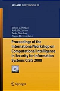 Proceedings of the International Workshop on Computational Intelligence in Security for Information Systems CISIS 2008 [With CDROM] (Paperback)