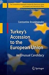 Turkeys Accession to the European Union: An Unusual Candidacy (Hardcover)