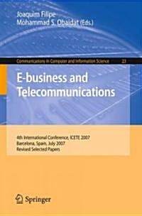 E-Business and Telecommunications: 4th International Conference, Icete 2007, Barcelona, Spain, July 28-31, 2007, Revised Selected Papers (Paperback, 2009)