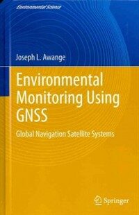 Environmental monitoring using GNSS : global navigation satellite systems