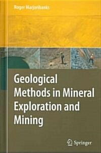 Geological Methods in Mineral Exploration and Mining (Hardcover, 2, 2010)