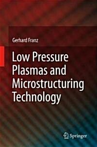 Low Pressure Plasmas and Microstructuring Technology (Hardcover)