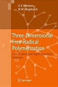 Three-Dimensional Free-Radical Polymerization: Cross-Linked and Hyper-Branched Polymers (Hardcover)