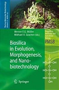 Biosilica in Evolution, Morphogenesis, and Nanobiotechnology: Case Study Lake Baikal (Hardcover)