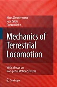 Mechanics of Terrestrial Locomotion: With a Focus on Non-Pedal Motion Systems (Hardcover)