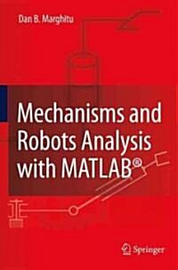 Mechanisms and Robots Analysis with MATLAB (R) (Hardcover, 2009 ed.)