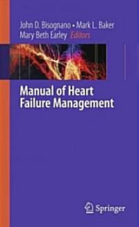 Manual of Heart Failure Management (Paperback, 2009 ed.)
