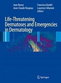 Life-Threatening Dermatoses and Emergencies in Dermatology (Hardcover)