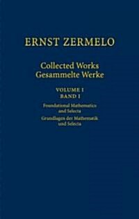 Ernst Zermelo Collected Works/Gesammelte Werke, Volume I: Set Theory, Miscellanea/Mengenlehre, Varia (Hardcover)
