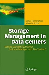 Storage Management in Data Centers: Understanding, Exploiting, Tuning, and Troubleshooting Veritas Storage Foundation (Hardcover)